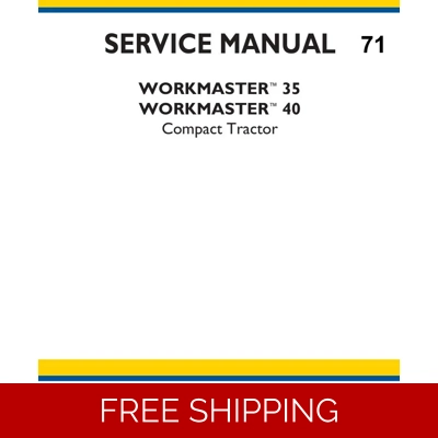 NEW HOLLAND WORKMASTER 35, 40 TRACTOR SERVICE MANUAL NEW HOLLAND WORKMASTER 35, 40 TRACTOR SERVICE MANUAL